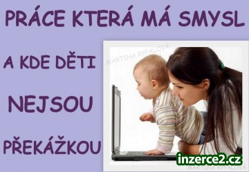 Práce která má smysl a kde děti nejsou překážkou!_1 251984_1.jpg