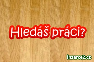 HLEDÁŠ PRÁCI?_1 324585_1.jpg