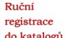 Ruční registrace do katalogů 483773_t.jpg