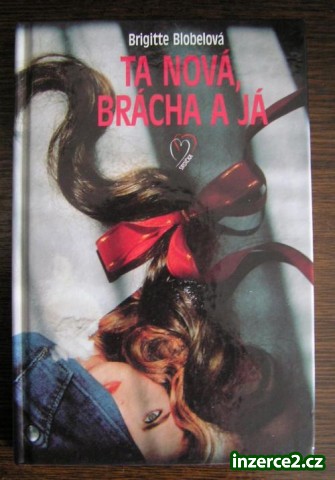 Kniha: Brigitte Blobelová - Ta nová, brácha a já_1 69656_1.jpg