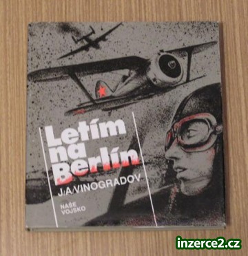 Kniha: Jurij Alexandrovič Vinogradov - Letím na Berlín_1 69726_1.jpg