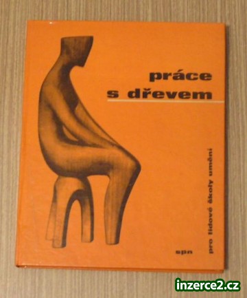Kniha: Václav Šedý - Práce s dřevem pro lidové školy umění_1 69728_1.jpg